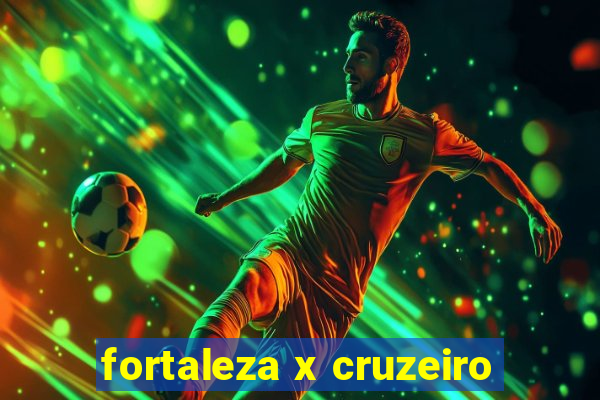 fortaleza x cruzeiro