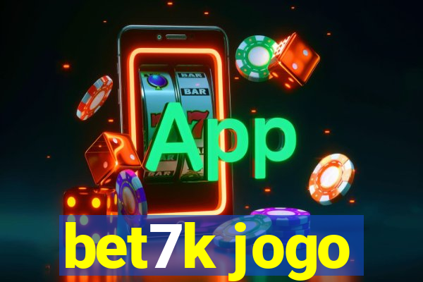 bet7k jogo