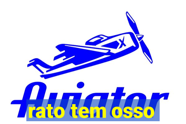 rato tem osso