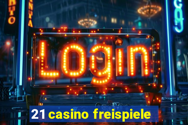 21 casino freispiele