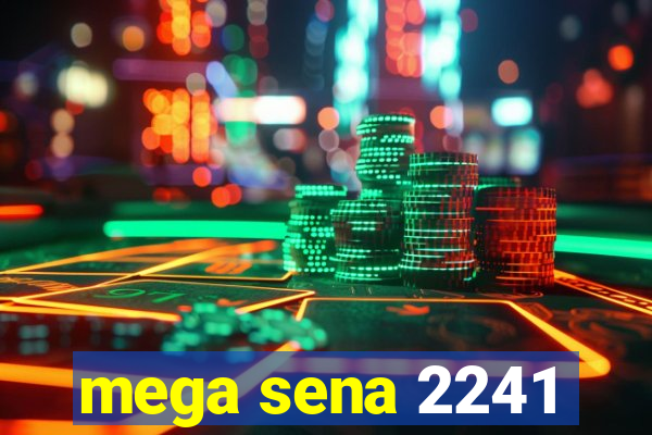 mega sena 2241