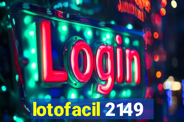 lotofacil 2149