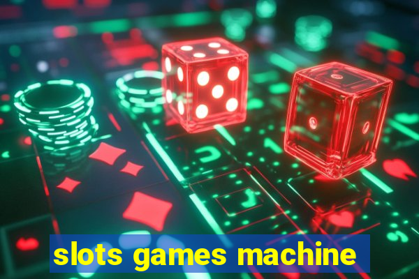 slots games machine