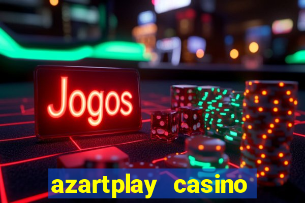 azartplay casino бонус зарегистрацию