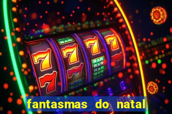 fantasmas do natal passado, presente e futuro fantasma do passado