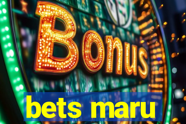 bets maru