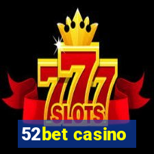 52bet casino