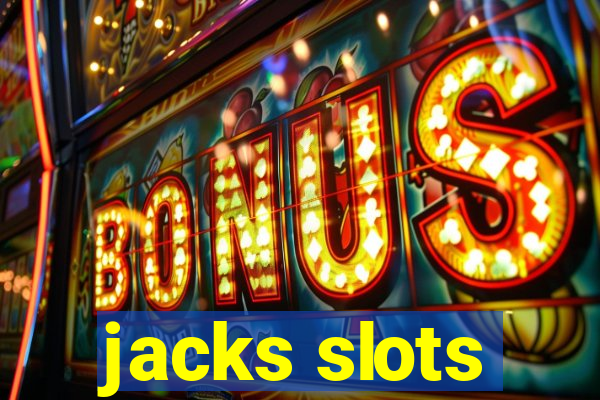 jacks slots