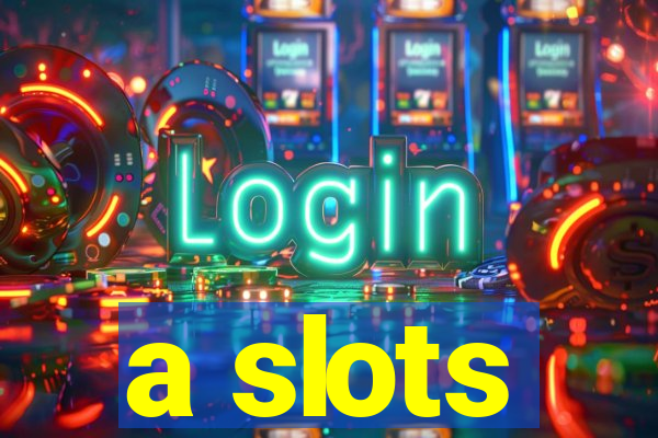 a slots