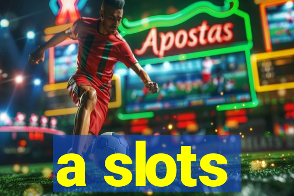 a slots