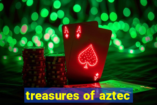 treasures of aztec