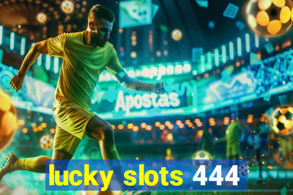 lucky slots 444