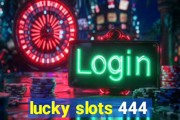 lucky slots 444