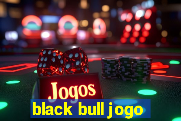 black bull jogo