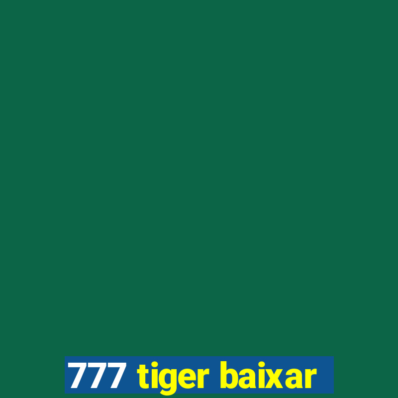 777 tiger baixar