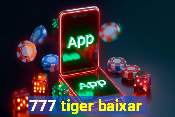 777 tiger baixar