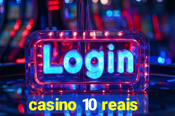 casino 10 reais