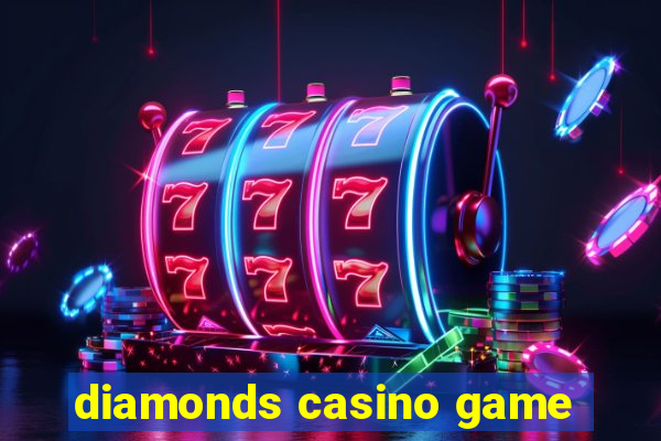 diamonds casino game