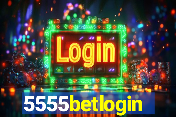 5555betlogin