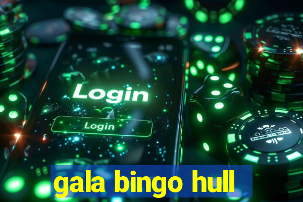 gala bingo hull