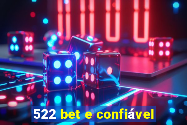 522 bet e confiável