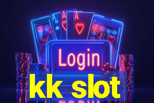 kk slot