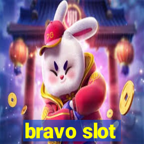 bravo slot