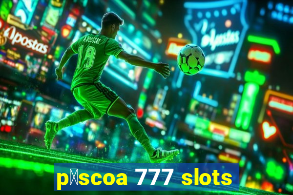 p谩scoa 777 slots