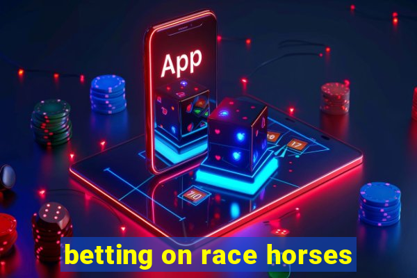 betting on race horses