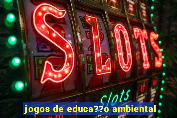 jogos de educa??o ambiental