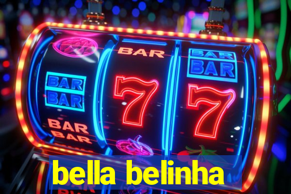 bella belinha