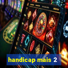 handicap mais 2