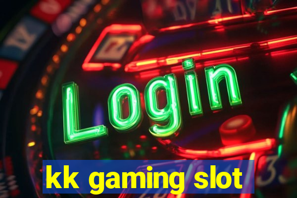 kk gaming slot