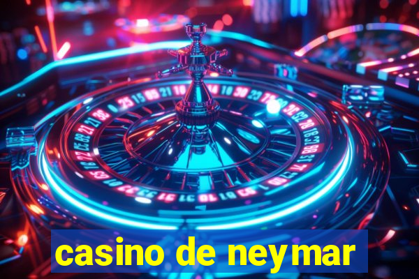 casino de neymar