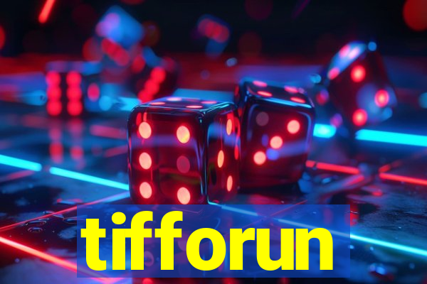 tifforun