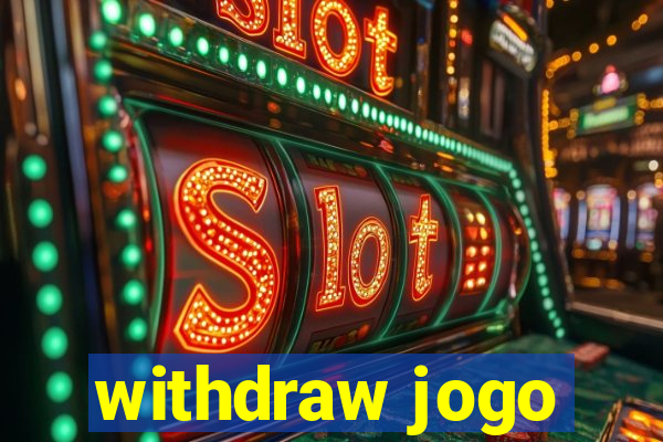 withdraw jogo