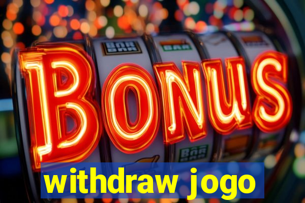 withdraw jogo