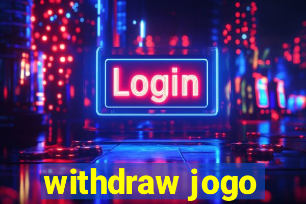 withdraw jogo