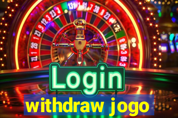 withdraw jogo