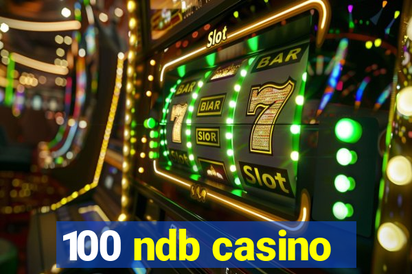 100 ndb casino