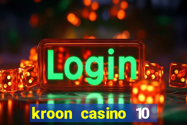 kroon casino 10 euro gratis