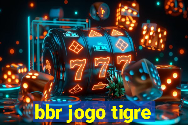 bbr jogo tigre