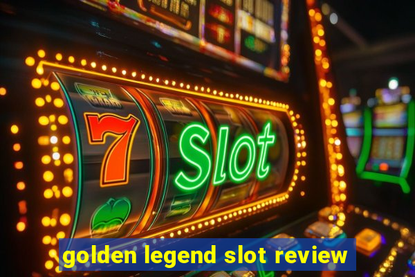 golden legend slot review