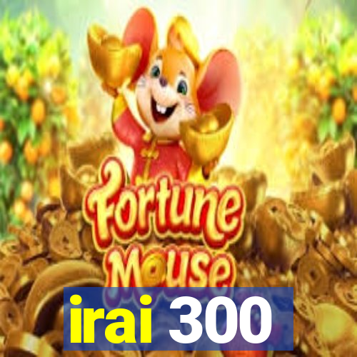 irai 300