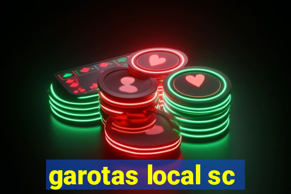 garotas local sc