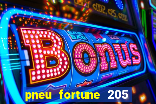 pneu fortune 205 55 r16