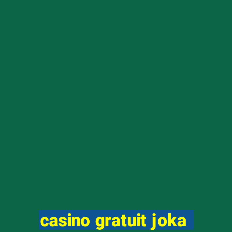 casino gratuit joka