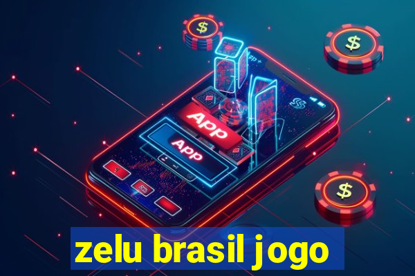 zelu brasil jogo