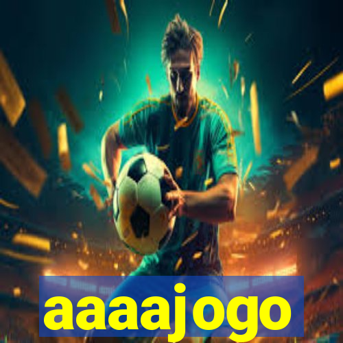 aaaajogo