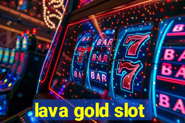 lava gold slot